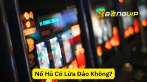 Nổ Hũ Có Lừa Đảo Không?